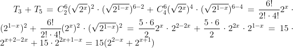 T_3+T_5=C_2^6(\sqrt{2^x})^2\cdot(\sqrt{2^{1-x}})^{6-2}+C_4^6(\sqrt{2^x})^4\cdot(\sqrt{2^{1-x}})^{6-4}=\frac{6!}{2!\cdot4!}2^x\cdot(2^{1-x})^{2}+\frac{6!}{2!\cdot4!}(2^x)^2\cdot(\sqrt{2^{1-x}})^{2}=\frac{5\cdot6}{2}2^x\cdot2^{2-2x}+\frac{5\cdot6}{2}\cdot2^{2x}\cdot2^{1-x}=15\cdot2^{x+2-2x}+15\cdot2^{2x+1-x}=15(2^{2-x}+2^{x+1})
